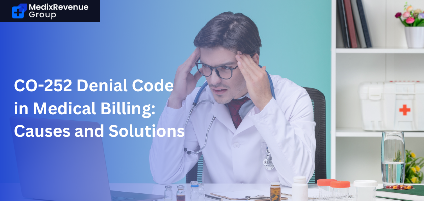 CO-252 Denial Code in Medical Billing: Causes and Solutions