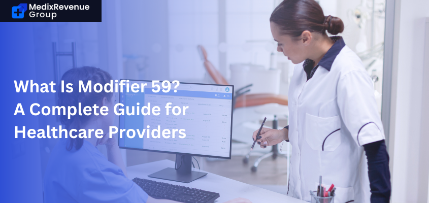 What Is Modifier 59? A Complete Guide For Healthcare Providers