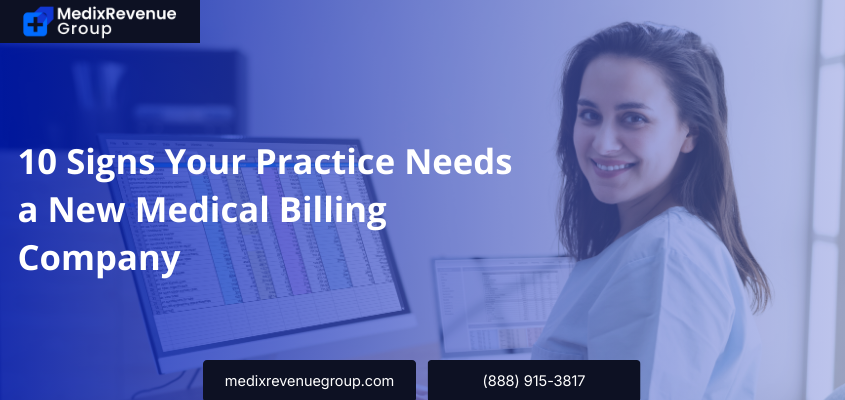 10 Signs Your Practice Needs a New Medical Billing Company