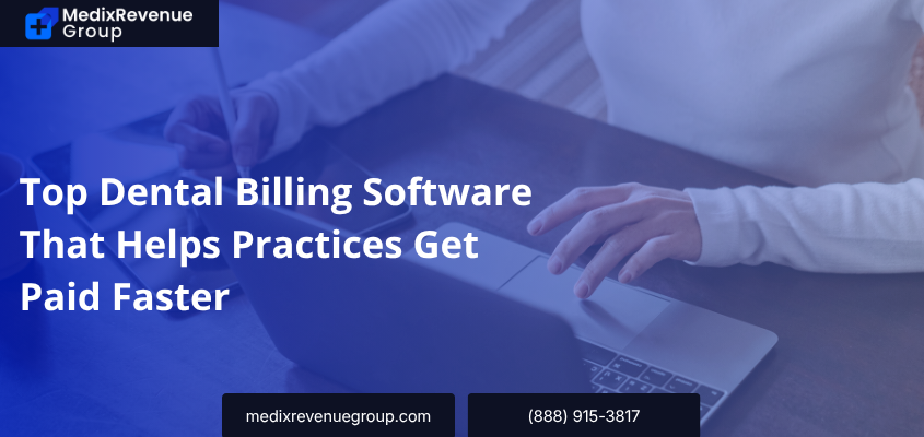 Top Dental Billing Software That Helps Practices Get Paid Faster