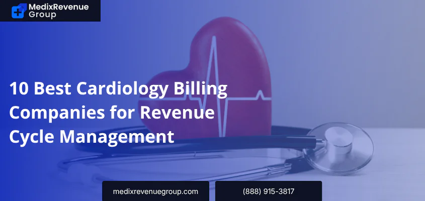 10 Best Cardiology Billing Companies for Revenue Cycle Management